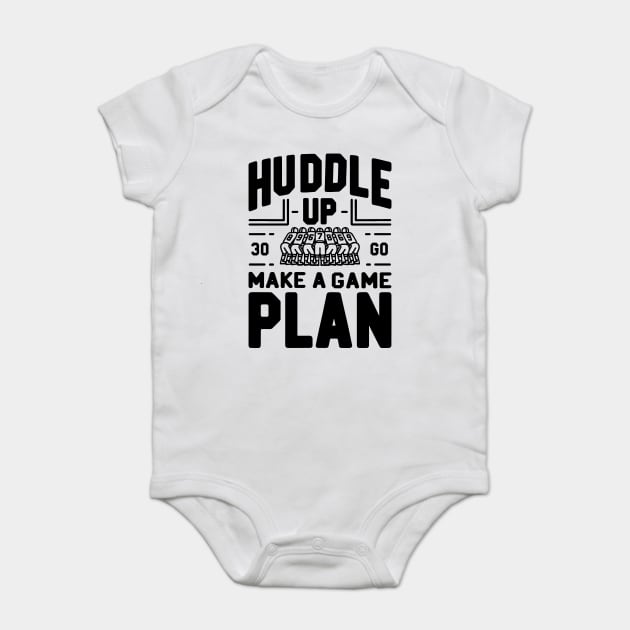 Huddle Up Make a Plan Baby Bodysuit by Frank Ring